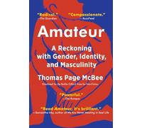Amateur: A Reckoning with Gender, Identity, and Masculinity