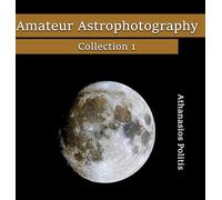 Amateur Astrophotography - Collection 1