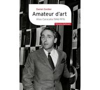 Amateur d’art Alias Caracalla 1946-1976: Suivi de Monsieur et Madame Dubuffet n'ont pas eu le fils qu'ils méritaient