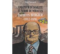 Amateur d'insolite et scribe de miracles: Jacques Bergier (1912-1978): Volume 9 (La Bibliotheque d'Abdul Alhazred)