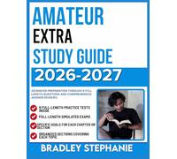 AMATEUR EXTRA STUDY GUIDE 2026-2027: Advanced Preparation Through 9 FULL LENGTH Questions and Comprehensive Answer Reviews
