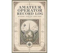 Amateur Operator Record Log: Communication Notebook Designed for Tracking Stations, Reports, Frequencies, Modes and Equipment Performance
