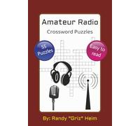 Amateur Radio Crossword Puzzles: Crossword puzzles in the amateur radio or ham radio theme for all ages | 6x9 inches, 110 pages | 55 puzzles...