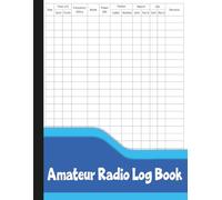 Amateur Radio Log Book: Ham Radio Operator Log to Record Frequency, Mode, Power, QSL Cards & Contact Reports.