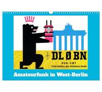 Amateurfunk in West-Berlin (Wandkalender 2026 DIN A3 quer), CALVENDO Monatskalender: Empfangsbestätigungen von Funkamateuren in West-Berlin