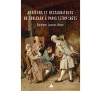 Amateurs Et Restaurateurs De Tableaux À Paris (1789-1870) (ebook)