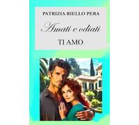 AMATI E ODIATI, TI AMO: 5