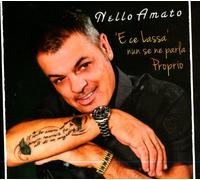 Amato Nello - E' Ce Lassa' Nun Se Ne Parla Propri