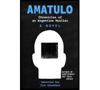 Amatulo: Chronicles of an Argentine Hustler