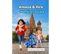 Amaya & Kiro: Mamá al rescate