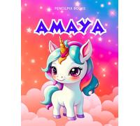 Amaya: Personalized Unicorn Coloring Book for Girls Ages 4-8 | Custom Gift for Kids Who Love Unicorns: Fun Activity Book with Amaya's Name on Every ... Halloween, Thanksgiving and All Occasions)