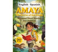 Amaya - The Secret of the Jungle: Bilingual Short Stories for Children (Amaya Bilingual Stories)