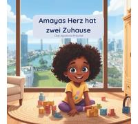Amayas Herz hat zwei Zuhause: Eine einfühlsame Geschichte über Herkunft, Familie, Sprachen und das Ankommen.