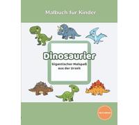 Amayas Malwelt: Band 5 Dinosaurier: Malbuch für Kinder ab 3 Jahren (Amayas Malwelt - Entdecke die Welt)
