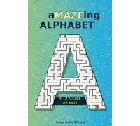 aMAZEing Alphabet: Letter Mazes for Kids (aMAZEing Mazes Learn Edition)
