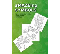 aMAZEing Symbols: 52 Kid-Friendly mazes shaped like symbols (aMAZEing Mazes Learn Edition)