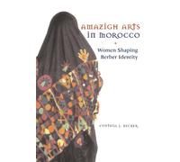 Amazigh Arts in Morocco: Women Shaping Berber Identity