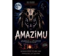 AMAZIMU - The Cruelty of Zulu Oral Tradition, Shapeshifters, and the Famine Tales of the Nineteenth Century