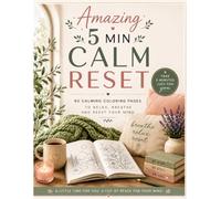 Amazing 5 min calm reset: Colouring book for peaceful mindfulness and me time