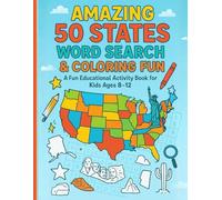 Amazing 50 States Word Search & Coloring Book for Kids Ages 8-12: US Geography Fun Activities & Educational Puzzles to Learn State Facts