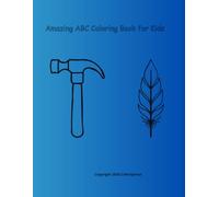 Amazing ABC Coloring Book for Kids: Learn Letters A to Z with Animals,Everyday Objects | Fun Preschool Learning Activity Book