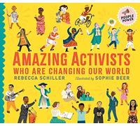 Amazing Activists Who Are Changing Our World: People Power series