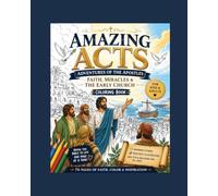 Amazing Acts: The Apostles' Adventures: Faith Miracles & The Early Church