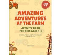 Amazing Adventures at the Farm: Activity Book for Kids Ages 4-8: Coloring, Puzzles, and Farmyard Games for Kids Ages 4-8