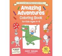 Amazing Adventures Coloring Book for Kids Ages 4-8: Fun and Easy Coloring Pages with Animals, Space, Dinosaurs, Deep Sea Adventures, and More! (Mighty Seedlings Coloring Book Series)