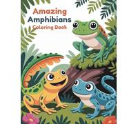 Amazing Amphibians Coloring Book: 60 Easy-to-Color Pond and Forest Scenes for Kids Ages 4-8 | Single-Sided Pages to Stop Marker Bleed-Through