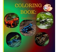 Amazing Amphibians Coloring Book: Dive Into the Colorful World of Frogs, Salamanders, and More!