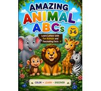 Amazing Animal ABCs: Learn Letters with Fun Animals and Fascinating Facts