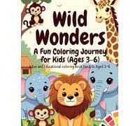 Amazing Animal Adventures: A Fun Coloring Journey for Kids (Ages 3-6): A Coloring Book Full of Fun, Adventure, and Learning!