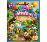 Amazing Animal Adventures Coloring Book for Kids Ages 3-6: Fun and Easy Animal Coloring Pages for Toddlers and Preschoolers | Cute Birds, Farm ... Activities to Inspire Creativity and Learning
