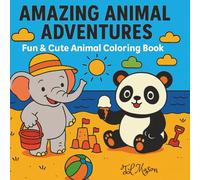 Amazing Animal Adventures: Fun & Cute Animal Coloring Book