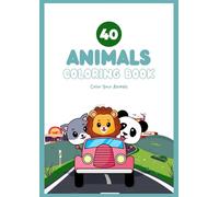 Amazing Animal Coloring Book: 40 Adorable Creatures for Kids to Color and Enjoy!