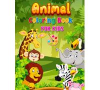 Amazing Animal Coloring Book for Kids: Cute Zoo, Farm and Wild Animals | Fun & Easy Coloring Pages for Boys and Girls Ages 4-8 | Preschool, Kindergarten and Toddlers Activity Book