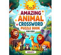 Amazing Animal Crossword Puzzle Book for Kids: A Fun Educational Activity Book with Easy Crossword Puzzles, Cute Animals, Vocabulary Building, ... for Ages 4-8 (HariARTLY Puzzle Adventures)