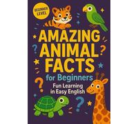 Amazing Animal Facts for Beginners in English: Fun Learning in Easy English