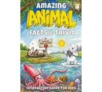 Amazing Animal Facts & Trivia: Interactive Guide for Kids: A Multimedia Journey of Fun and Interesting Stories: Did You Know? Quizzes, Nature Secrets, ... (Trivia and Stories for Smart Kids)