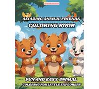 Amazing Animal Friends Coloring Book: Fun and Easy Animal Coloring for Little Explorers (Animals Coloring Books for Kids - Fun & Creative Animal World Series by PR Publication)