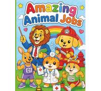 Amazing Animal Jobs: Coloring Book of Fun Careers for Kids
