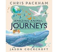 Amazing Animal Journeys: Fascinating facts about the migration of species across our planet: 1