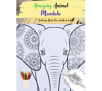 Amazing Animal Mandala design: 40 Unique Animal Mandala Designs - A Simple, Relaxing, and Engaging Coloring Book. large print 8.5x11