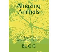 Amazing Animals: A 10-Page Coloring Adventure for Kids