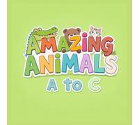 Amazing Animals A to C: Learn Letters with Alligators, Bears, and Cats! (The Kasiandnosi Alphabet Adventure Collection)