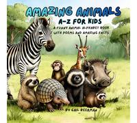 Amazing Animals A-Z for Kids: A Funny Animal Alphabet Book with Poems and Fascinating Facts