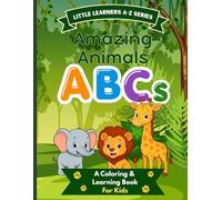 Amazing Animals ABCs: A Coloring & Learning Book for Kids (Little Learners A-Z Series)