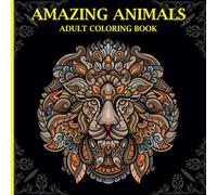 Amazing Animals Adult Coloring Book: 50 Amazing Animals in Mandala Style
