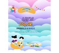 Amazing Animals & Birds Coloring Book: Fun and Easy Coloring Pages for Kids Ages 3-8. Learn About Animals and Birds while Coloring